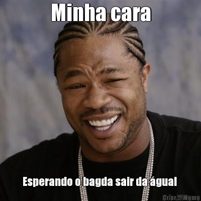 Minha cara Esperando o bagda sair da �gua! 