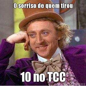 O sorriso de quem tirou 10 no TCC