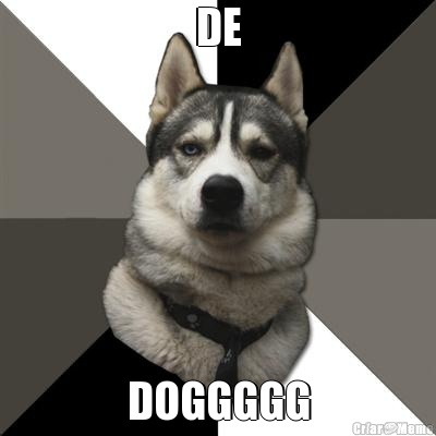 DE DOGGGGG