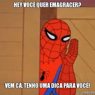 HEY VOC� QUER EMAGRACER? VEM C�, TENHO UMA DICA PARA VOC�!