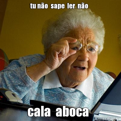 tu n�o  sape  ler  n�o   cala  aboca  