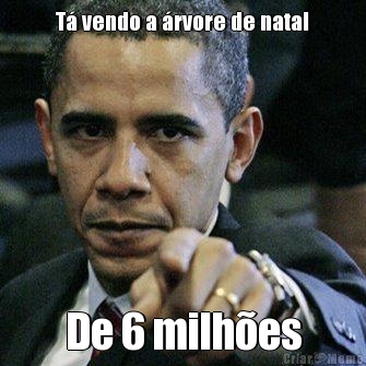 T� vendo a �rvore de natal De 6 milh�es