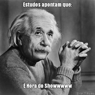Estudos apontam que: � Hora do Showwwww