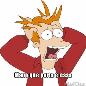  Mano que porta e essa