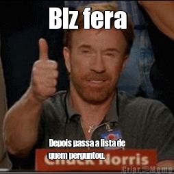 Blz fera Depois passa a lista de
quem perguntou.