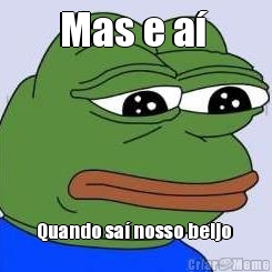 Mas e a�  Quando sa� nosso beijo 