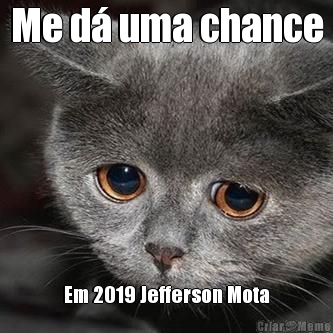 Me d� uma chance Em 2019 Jefferson Mota
