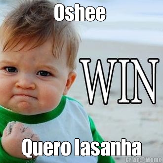 Oshee  Quero lasanha