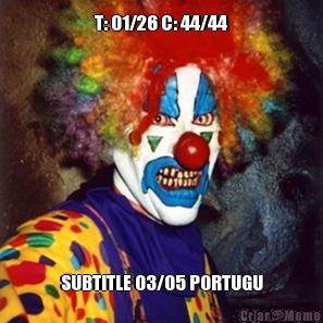 T: 01/26 C: 44/44 SUBTITLE 03/05 PORTUGU