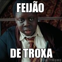 FEIJ�O  DE TROXA