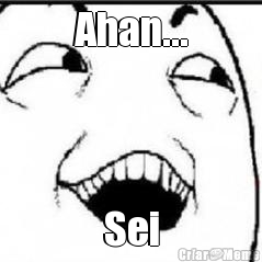 Ahan... Sei