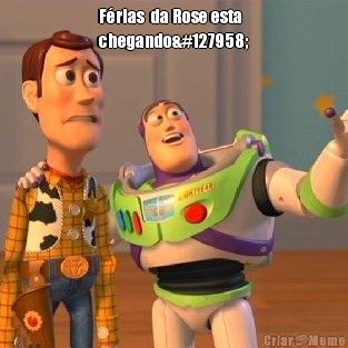F�rias  da Rose esta
chegando🏖 