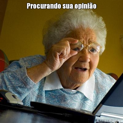 Procurando sua opini�o 