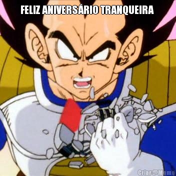 FELIZ ANIVERS�RIO TRANQUEIRA  