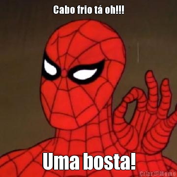 Cabo frio t� oh!!! Uma bosta!