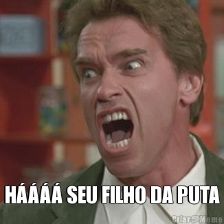  H���� SEU FILHO DA PUTA