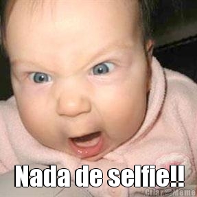  Nada de selfie!!