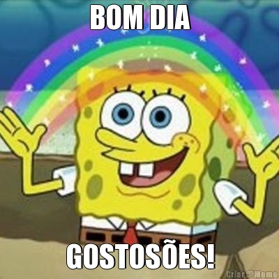 BOM DIA GOSTOS�ES!