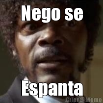 Nego se Espanta