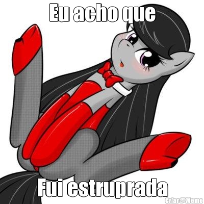 Eu acho que Fui estruprada