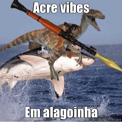 Acre vibes Em alagoinha