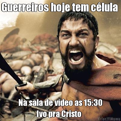 Guerreiros hoje tem c�lula  Na sala de v�deo as 15:30
            Ivo pra Cristo