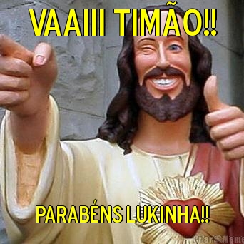 Vaaiii Tim�o!! Parab�ns Lukinha!!