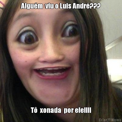 Algu�m  viu o Luis Andr�??? T�  xonada  por ele!!!!