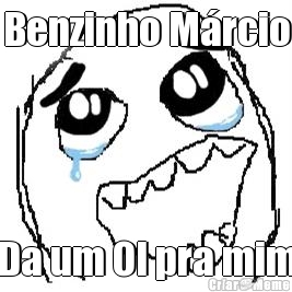 Benzinho M�rcio Da um OI pra mim