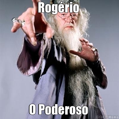 Rog�rio  O Poderoso 