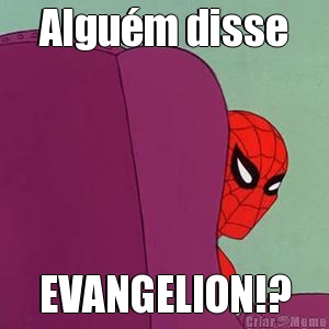Algu�m disse EVANGELION!?