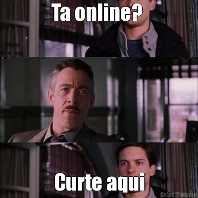 Ta online?  Curte aqui