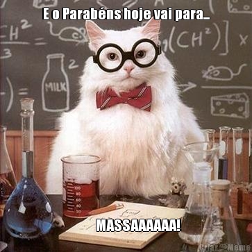 E o Parab�ns hoje vai para...          MASSAAAAAA!