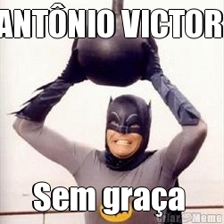 ANT�NIO VICTOR  Sem gra�a 