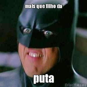 mais que filho da puta