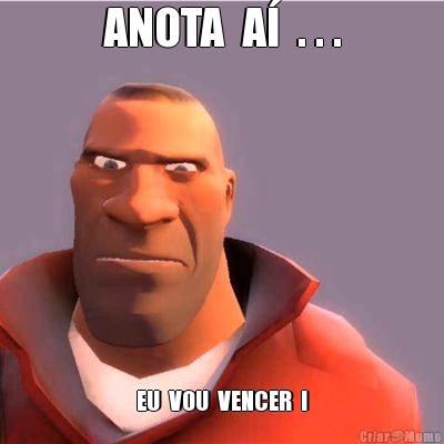 ANOTA  A�  . . . EU  VOU  VENCER  !