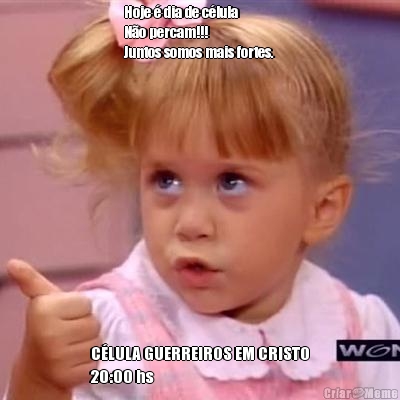 Hoje � dia de c�lula
N�o percam!!!
Juntos somos mais fortes. C�LULA GUERREIROS EM CRISTO
20:00 hs