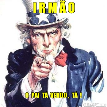 I R M � O O  PAI  T�  VENDO ,  T�  !