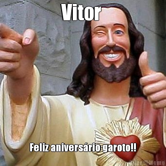 Vitor 
 Feliz anivers�rio garoto!!
