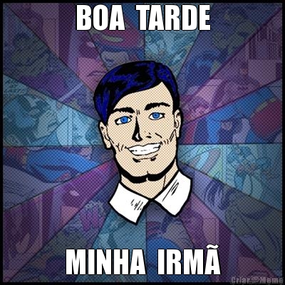 BOA  TARDE MINHA  IRM�