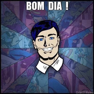 BOM  DIA  ! 