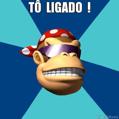 T�  LIGADO  ! 