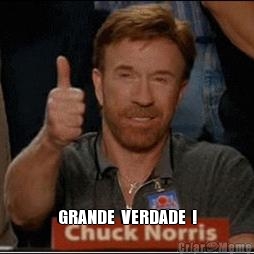  GRANDE  VERDADE  !