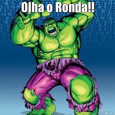 Olha o Ronda!! 