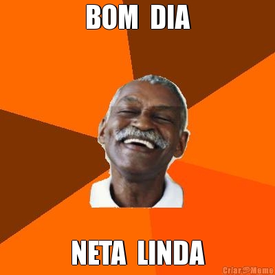 BOM  DIA NETA  LINDA