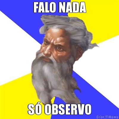 FALO NADA S� OBSERVO
