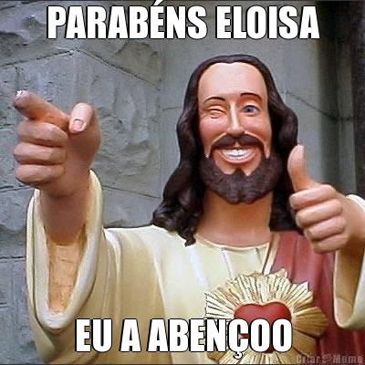 PARAB�NS ELOISA EU A ABEN�OO