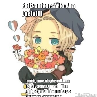 Feliz anivers�rio Ana
L�cia!!!! sa�de, amor, alegrias mil, uma
horta verdinha, uma fam�lia e
amigos grudadinhos, muita paz
no Senhor... abra�os, bolo,
beijos, brigadeiro...