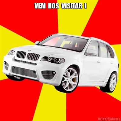 VEM  NOS  VISITAR  ! 