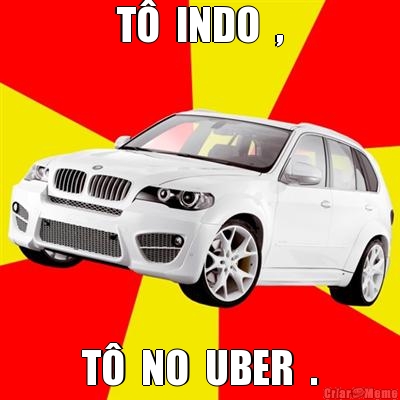 T�  INDO  , T�  NO  UBER  .